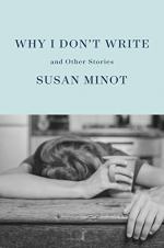 Why I Don't Write by Susan Minot