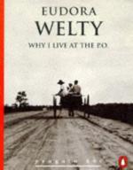 Why I Live at the P.O. by Eudora Welty