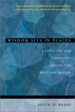 Wisdom Sits in Places: Landscape and Language Among the Western Apache by Keith H. Basso
