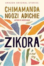Zikora: A Short Story by Chimamanda Ngozi Adichie