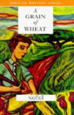 A Grain of Wheat by Ngũgĩ wa Thiong'o