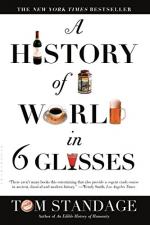 A History of the World in 6 Glasses by Tom Standage