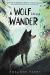 A Wolf Called Wander Study Guide and Lesson Plans by Rosanne Parry