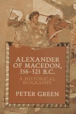 Alexander of Macedon, 356-323 B.C.: A Historical Biography by Peter Green