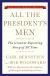 All the President's Men Biography, Study Guide, and Lesson Plans by Bob Woodward and Carl Bernstein