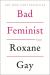 Bad Feminist Study Guide and Lesson Plans by Roxane Gay