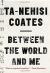 Between the World and Me Study Guide and Lesson Plans by Ta-Nehisi Coates
