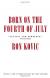 Born on the Fourth of July Student Essay, Encyclopedia Article, Study Guide, and Lesson Plans by Ron Kovic