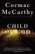 Child of God Study Guide, Literature Criticism, and Lesson Plans by Cormac McCarthy