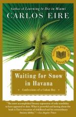 Waiting for Snow in Havana - Confessions of a Cuban Boy by Carlos Eire