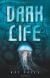 Dark Life: Book 1 Study Guide and Lesson Plans by Kat Falls