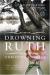 Drowning Ruth Study Guide and Lesson Plans by Christina Schwarz