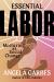 Essential Labor: Mothering as Social Change Study Guide and Lesson Plans by Garbes, Angela