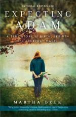 Expecting Adam: A True Story of Birth, Rebirth, and Everyday Magic by Martha Beck