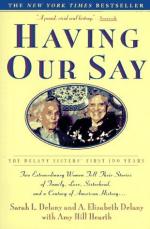 Having Our Say: The Delany Sisters' First 100 Years by Sarah Louise Delany