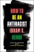 How to Be an Antiracist Study Guide and Lesson Plans by Ibram X. Kendi