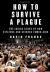 How to Survive a Plague: The Inside Story of How Citizens and Science Tamed AIDS Study Guide and Lesson Plans by David France