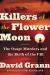 Killers of the Flower Moon: The Osage Murders and the Birth of the FBI Study Guide and Lesson Plans by David Grann