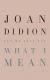 Let Me Tell You What I Mean Study Guide and Lesson Plans by Joan Didion