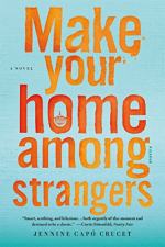 Make Your Home Among Strangers: A Novel by Jennine Capó Crucet