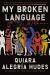 My Broken Language: A Memoir Study Guide and Lesson Plans by Quiara Alegría Hudes