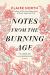 Notes From the Burning Age Study Guide and Lesson Plans by Claire North