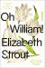 Oh, William! Study Guide and Lesson Plans by Elizabeth Strout