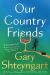 Our Country Friends Study Guide and Lesson Plans by Gary Shteyngart