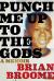 Punch Me Up to the Gods: A Memoir Study Guide and Lesson Plans by Brian Broome
