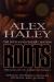 Roots Student Essay, Encyclopedia Article, Study Guide, Literature Criticism, and Lesson Plans by Alex Haley