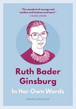 Ruth Bader Ginsburg: In Her Own Words by Helena Hunt