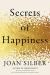 Secrets of Happiness Study Guide and Lesson Plans by Joan Silber