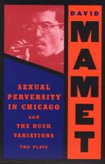 Sexual Perversity in Chicago and the Duck Variations: Two Plays by David Mamet