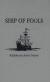 Ship of Fools Study Guide, Literature Criticism, and Lesson Plans by Katherine Anne Porter