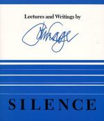 Silence; Lectures and Writings