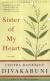 Sister of My Heart Study Guide and Lesson Plans by Chitra Banerjee Divakaruni