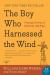 The Boy Who Harnessed the Wind: Creating Currents of Electricity and Hope Study Guide and Lesson Plans by William Kamkwamba