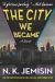 The City We Became Study Guide and Lesson Plans by  N. K. Jemisin