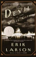 The Devil in the White City: Murder, Magic and Madness in the Fair That Changed America by Erik Larson