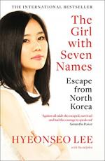 The Girl With Seven Names by Lee, Hyeonseo 