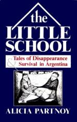 The Little School: Tales of Disappearance & Survival in Argentina by Alicia Partnoy