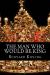 The Man Who Would Be King Study Guide and Lesson Plans by Rudyard Kipling