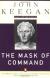 The Mask of Command Study Guide and Lesson Plans by John Keegan