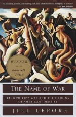 The Name of War: King Philip's War and the Origins of American Identity by Jill Lepore