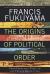 The Origins of Political Order: From Prehuman Times to the French Revolution Study Guide and Lesson Plans by Francis Fukuyama