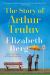 The Story of Arthur Truluv Study Guide and Lesson Plans by Elizabeth Berg