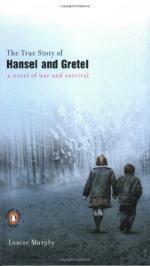 The True Story of Hansel and Gretel by Murphy, Louise