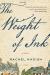 The Weight of Ink Study Guide and Lesson Plans by Kadish, Rachel