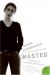 Wasted: A Memoir of Anorexia and Bulimia Study Guide and Lesson Plans by Marya Hornbacher