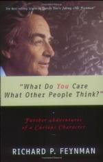 What Do YOU Care What Other People Think?: Further Adventures of a Curious Character by Richard Feynman